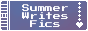 Summer Writes Fics (Fanfiction Website)